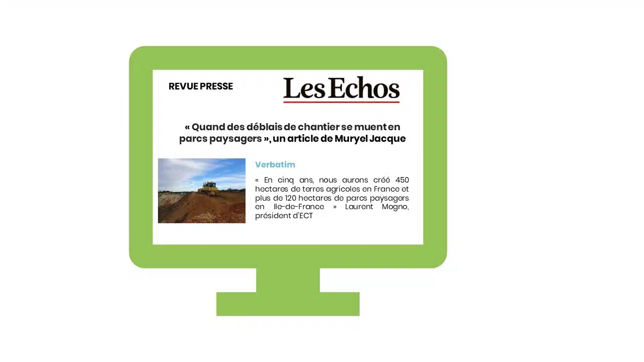 Revue presse - Les Echos - Quand des déblais de chantier se muent en parcs paysagers